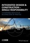 Integrated Design and Construction - Single Responsibility: A Code of Practice Cover Image