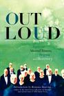 Out Loud: Essays on Mental Illness, Stigma and Recovery Cover Image