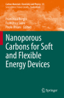 Nanoporous Carbons for Soft and Flexible Energy Devices (Carbon Materials: Chemistry and Physics #11) By Francesca Borghi (Editor), Francesca Soavi (Editor), Paolo Milani (Editor) Cover Image