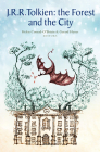 Tolkien: the Forest and the City By Helen Conrad-O'Briain (Editor), Gerard Hynes (Editor) Cover Image
