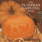 The Pumpkin Carving Book By Deborah Schneebeli-Morrell Cover Image