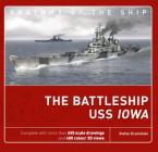 The Battleship USS Iowa (Anatomy of The Ship) By Stefan Draminski Cover Image
