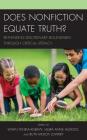Does Nonfiction Equate Truth?: Rethinking Disciplinary Boundaries through Critical Literacy By Vivian Yenika-Agbaw (Editor), Laura Anne Hudock (Editor), Ruth McKoy Lowery (Editor) Cover Image
