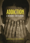 Addiction: A Reference Encyclopedia By Howard Padwa (Editor), Jacob Cunningham (Editor) Cover Image
