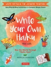 Write Your Own Haiku for Kids: Write Poetry in the Japanese Tradition - Easy Step-By-Step Instructions to Compose Simple Poems Cover Image