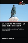 Dr. Kwame Nkrumah; Un eroe delle missioni? Cover Image