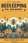 Beekeeping for Beginners: Solve Bee Challenges, Master Beekeeping, Harvest Bounty, Monetize Passion. Unlock Sustainable Practices, Address Urban Cover Image