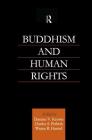 Buddhism and Human Rights (Routledge Critical Studies in Buddhism) By Wayne R. Husted, Damien Keown, Charles S. Prebish Cover Image