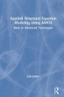 Applied Structural Equation Modeling using AMOS: Basic to Advanced Techniques Cover Image