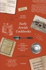 Early Jewish Cookbooks: Essays on Hungarian Jewish Gastronomical History By András Koerner, Barbara Kirshenblatt-Gimblett (Preface by) Cover Image