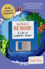 Sid Meier's Memoir!: A Life in Computer Games Cover Image