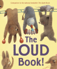 The Loud Book! By Deborah Underwood, Renata Liwska (Illustrator) Cover Image