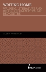 Writing Home: Walking, Literature and Belonging in Australia’s Red Centre By Glenn Morrison Cover Image