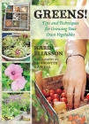 Greens!: Tips and Techniques for Growing Your Own Vegetables By Karin Eliasson, Charlotte Gawell (By (photographer)) Cover Image