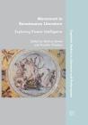 Movement in Renaissance Literature: Exploring Kinesic Intelligence (Cognitive Studies in Literature and Performance) By Kathryn Banks (Editor), Timothy Chesters (Editor) Cover Image