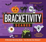 Bracketivity Scares: A Bracket Activity Book – You Decide the Winner! By Vero Velázquez Cover Image