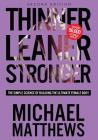 Thinner Leaner Stronger: The Simple Science of Building the Ultimate Female Body By Michael Matthews Cover Image
