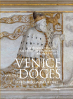 Venice and the Doges: Six Hundred Years of Architecture, Monuments, and Sculpture By Toto Bergamo Rossi, Count Marino Zorzi (Introduction by), Matteo de Fina (Photographs by), Diane von Furstenberg (Contributions by), Peter Marino (Contributions by) Cover Image