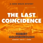 The Last Coincidence: A Nero Wolfe Mystery By Robert Goldsborough, L. J. Ganser (Read by) Cover Image