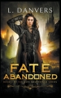 Fate Abandoned By L. Danvers Cover Image