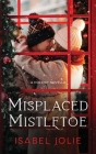 Misplaced Mistletoe By Isabel Jolie Cover Image