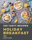 100 Tasty Holiday Breakfast Recipes: Holiday Breakfast Cookbook - Your Best Friend Forever By Marti Loza Cover Image