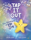 Tap It Out: The Adventures Of Baby Star Cover Image