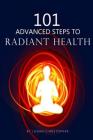 101 Advanced Steps to Radiant Health By Logan Christopher Cover Image