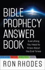 Bible Prophecy Answer Book: Everything You Need to Know about the End Times By Ron Rhodes Cover Image