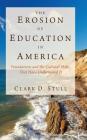 The Erosion of Education in America: Foundations and the Cultural Shifts That Have Undermined It Cover Image