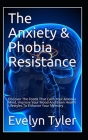 The Anxiety & Phobia Resistance: Discover The Foods That Calm Your Anxious Mind, Improve Your Mood And Brain Health Lifestyles To Enhance Your Memory Cover Image