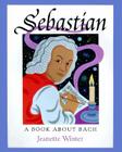 Sebastian: A Book about Bach Cover Image