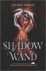 The Shadow Wand (Black Witch Chronicles #3) By Laurie Forest Cover Image
