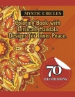 Mystic Circles: Coloring Book with Instrincate Mandala Desings fot Inner Peace. Cover Image