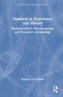 Madness in Experience and History: Merleau-Ponty's Phenomenology and Foucault's Archaeology (Psychology and the Other) Cover Image