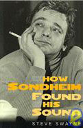 How Sondheim Found His Sound By Steve Swayne Cover Image