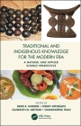 Traditional and Indigenous Knowledge for the Modern Era: A Natural and Applied Science Perspective By David R. Katerere, Wendy Applequist, Oluwaseyi M. Aboyade Cover Image