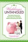 Weddings Untangled: The Quick Starter for Planning Your Wedding Without Breaking the Bank By Sheila Allen Leblanc, Shauna LeBlanc Vaughan Cover Image