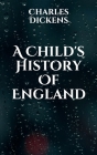 A Child's History Of England By Charles Dickens Cover Image