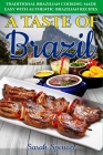 A Taste of Brazil: Traditional Brazilian Cooking Made Easy with Authentic Brazilian Recipes ***Black and White Edition*** By Sarah Spencer Cover Image