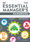 The Essential Manager's Handbook (DK Essential Managers) By DK Cover Image