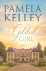 Gilded Girl By Pamela Kelley Cover Image