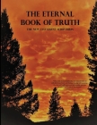 The Eternal Book of Truth, The New Testament Scriptures By Micha Humble Servant of Christ Jesus Cover Image