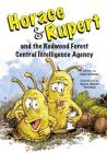 Horace & Rupert and the Redwood Forest Central Intelligence Agency By Sandy Wenell Thornton (Illustrator), Joan Johnson Cover Image