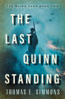 The Last Quinn Standing (The Quinn Saga) By Thomas E. Simmons Cover Image