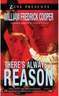 There's Always a Reason By William Fredrick Cooper Cover Image