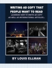 Writing Ad Copy That People Want To Read By Louis Ellman Cover Image