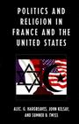 Politics and Religion in the United States and France Cover Image