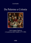Da Palermo a Colonia: Carlo Aragona Tagliavia E La Questione Delle Fiandre (1577-1580) (I Libri Di Viella #331) By Lina Scalisi Cover Image