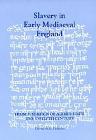 Slavery in Early Mediaeval England from the Reign of Alfred Until the Twelfth Century (Studies in Anglo-Saxon History #7) By David A. E. Pelteret Cover Image